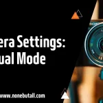 Breaking Down Camera Settings: A Guide to Shooting in Manual Mode